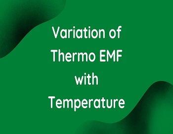 Variation of Thermo EMF with Temperature