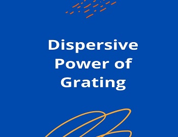 Dispersive Power of Grating