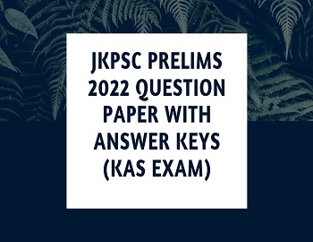 JKPSC Prelims 2022 Question Paper with Answer Keys