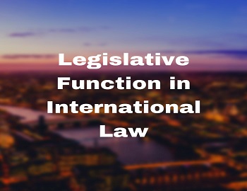 Legislative Function in International Law