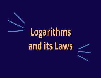 Logarithms and its Laws