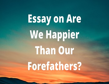 Are We Happier Than Our Forefathers