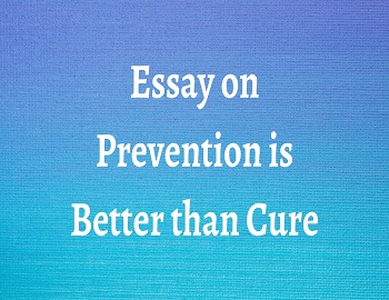 Essay on Prevention is Better than Cure