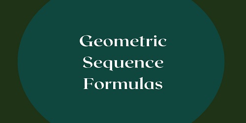 Geometric Sequence Formulas