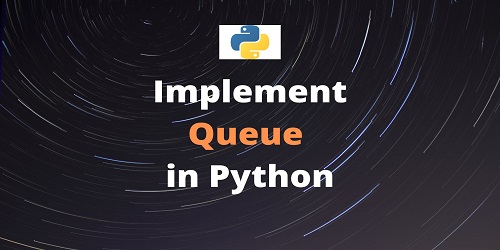 Implement Queue in Python