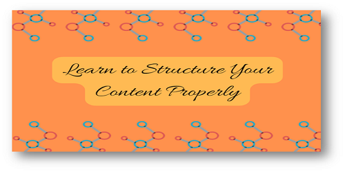 Learn to Structure Your Content Properly