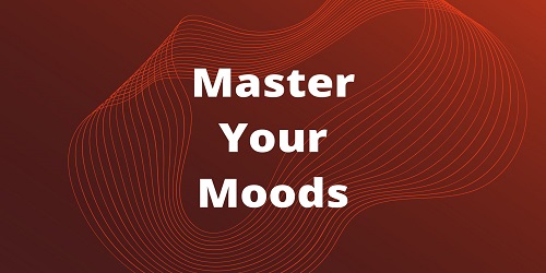 Master Your Moods