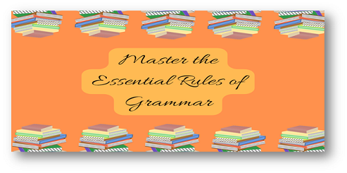 Master the Essential Rules of Grammar