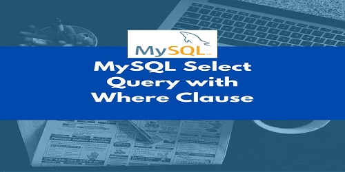 MySQL Select Query with Where Clause