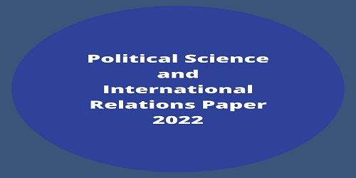 Political Science and International Relations Paper 2022