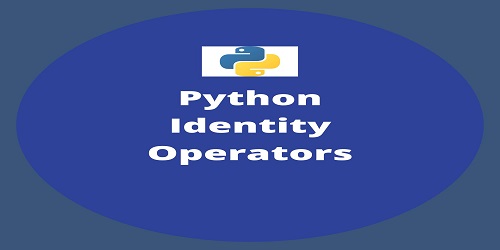 Python Identity Operators