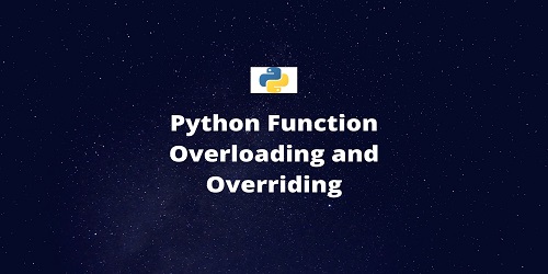 Python Function Overloading and Overriding