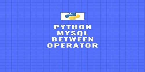 Python MySQL Between Operator