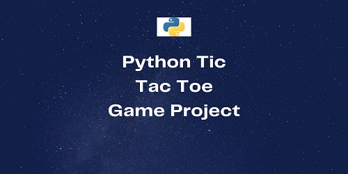 Python Tic Tac Toe Game Project