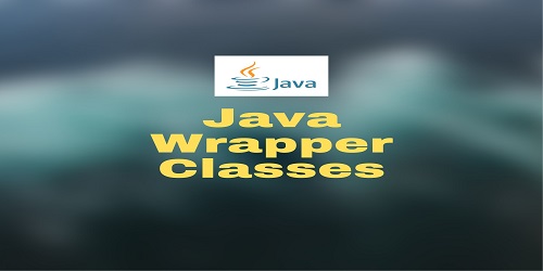 Java Wrapper Classes