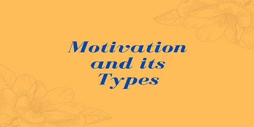 Motivation and its Types