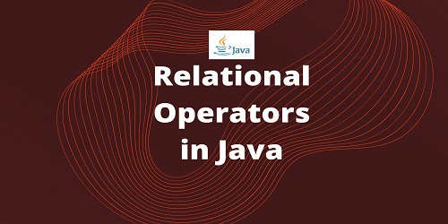 Relational Operators in Java