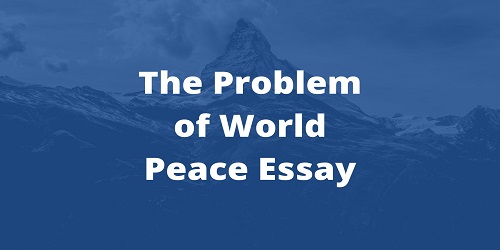 The Problem of World Peace Essay