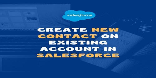 Create New Contact on Existing Account in Salesforce