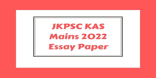 JKPSC KAS Mains 2022 Essay Paper