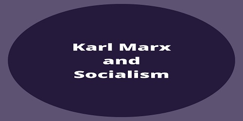 Karl Marx and Socialism