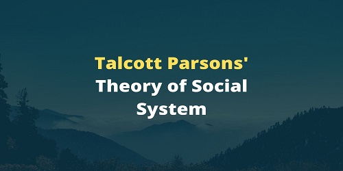 Talcott Parsons' Theory of Social System