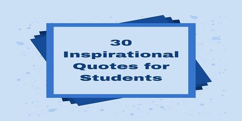 30 Inspirational Quotes for Students