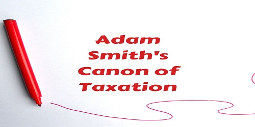 Adam Smith's Canon of Taxation
