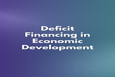 Deficit Financing in Economic Development