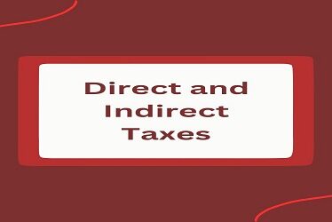 Direct and Indirect Taxes