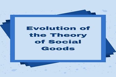 Evolution of the Theory of Social Goods