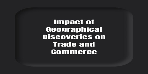Impact of Geographical Discoveries on Trade and Commerce