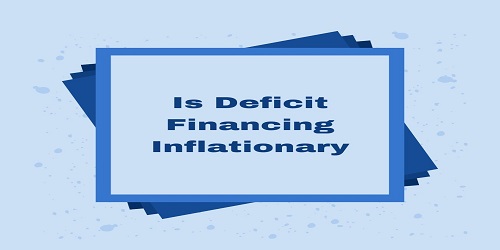 Is Deficit Financing Inflationary