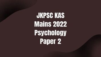 JKPSC KAS Mains 2022 Psychology Paper 2