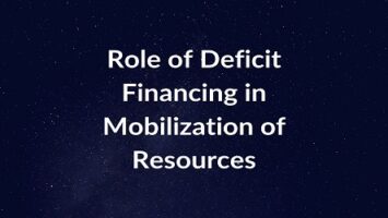 Role of Deficit Financing in Mobilization of Resources