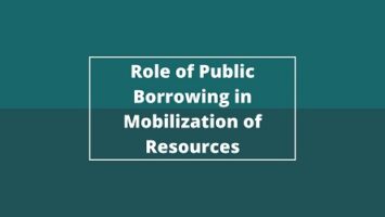 Role of Public Borrowing in Mobilization of Resources
