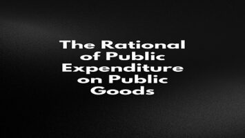The Rational of Public Expenditure on Public Goods