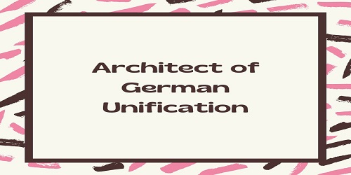 Architect of German Unification