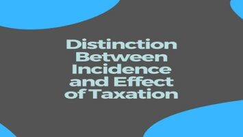 Distinction Between Incidence and Effect of Taxation