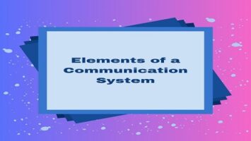 Elements of a Communication System