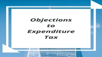 Objections to Expenditure Tax