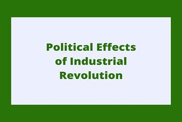 Political Effects of Industrial Revolution