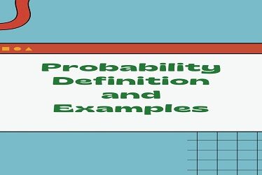 Probability Definition and Examples