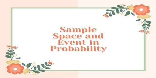 Sample Space and Event in Probability