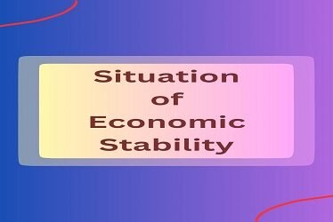 Situation of Economic Stability
