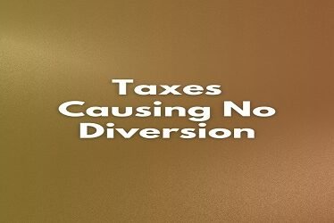 Taxes Causing No Diversion