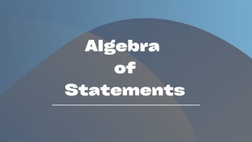 Algebra of Statements