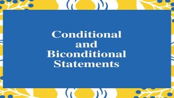 Conditional and Biconditional Statements
