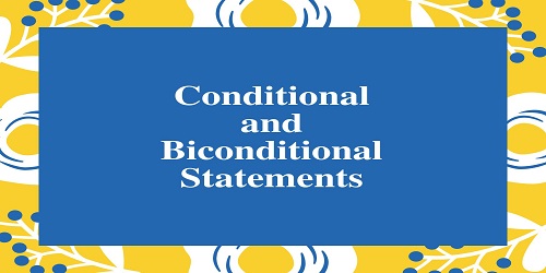 Conditional and Biconditional Statements