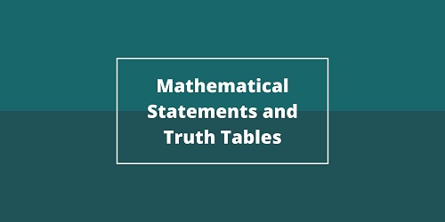 Mathematical Statements and Truth Tables